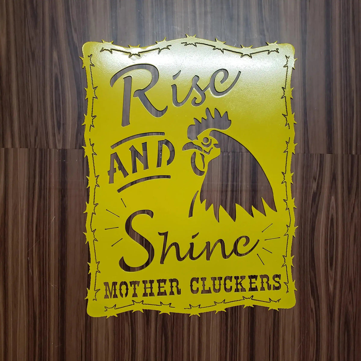 "Rise and Shine Mother Cluckers" Metal Chicken Sign — 18"x14" Plasma-Cut Steel