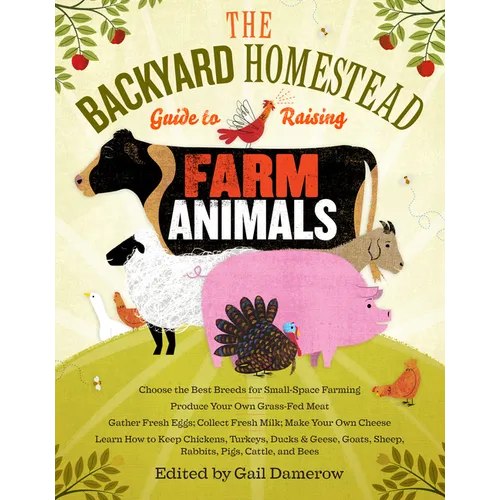 Cover of The Backyard Homestead Guide to Raising Farm Animals