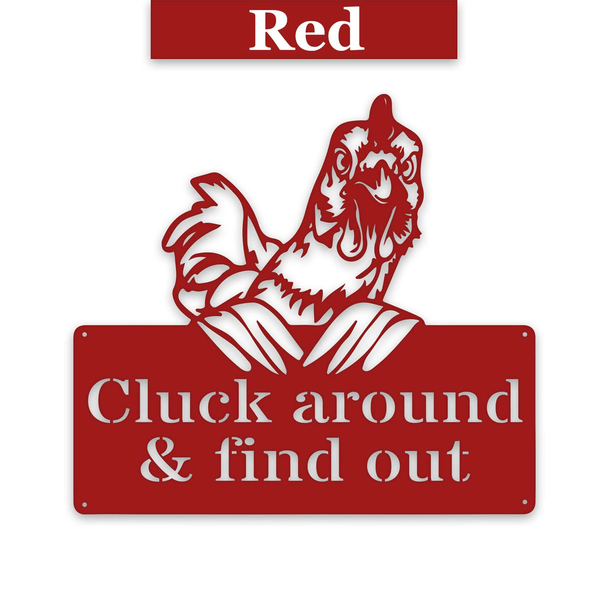 "Cluck Around and Find Out" Metal Chicken Sign — Powder-Coated Steel