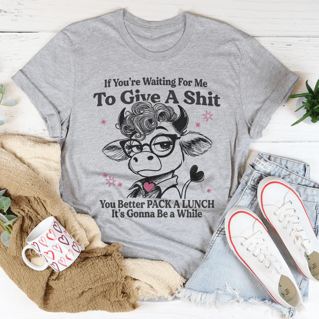 Sarcastic Heifer Cow "Pack A Lunch" Humor Graphic T-Shirt