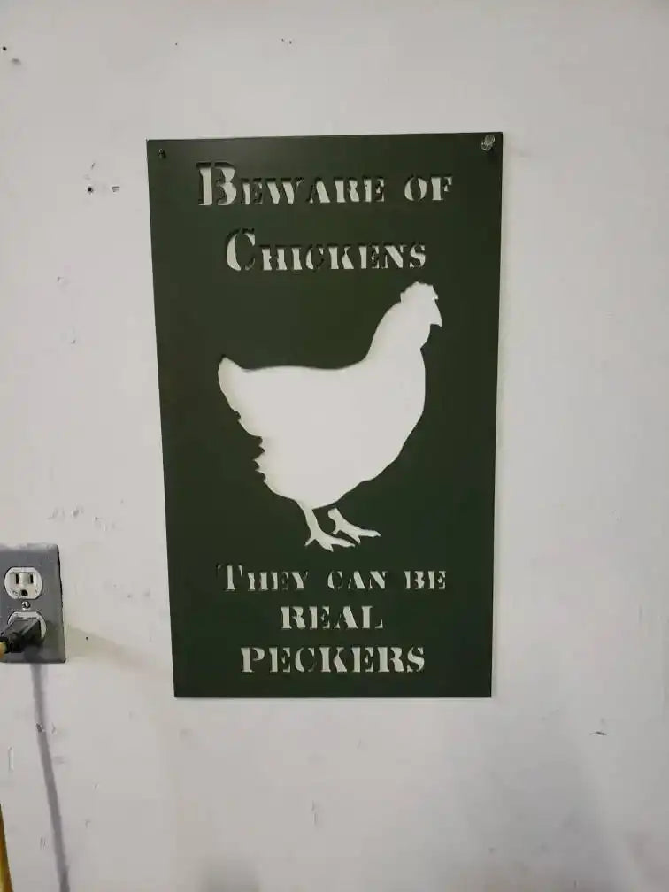 "Beware of Chickens, They Can Be Real Peckers" Metal Coop Sign — 18"x11" Steel