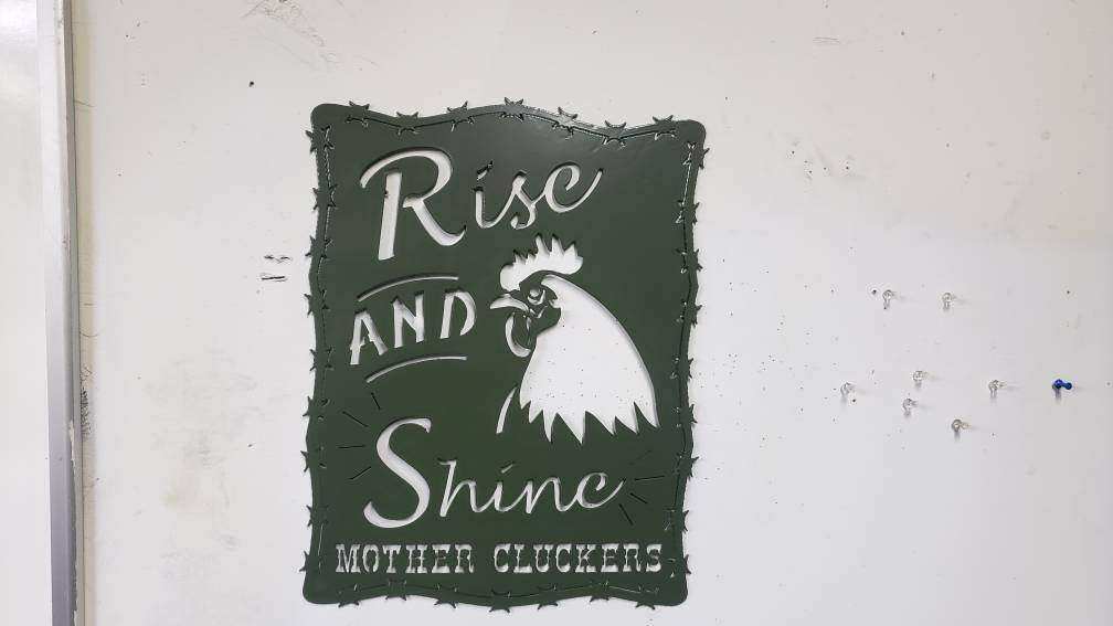 "Rise and Shine Mother Cluckers" Metal Chicken Sign — 18"x14" Plasma-Cut Steel