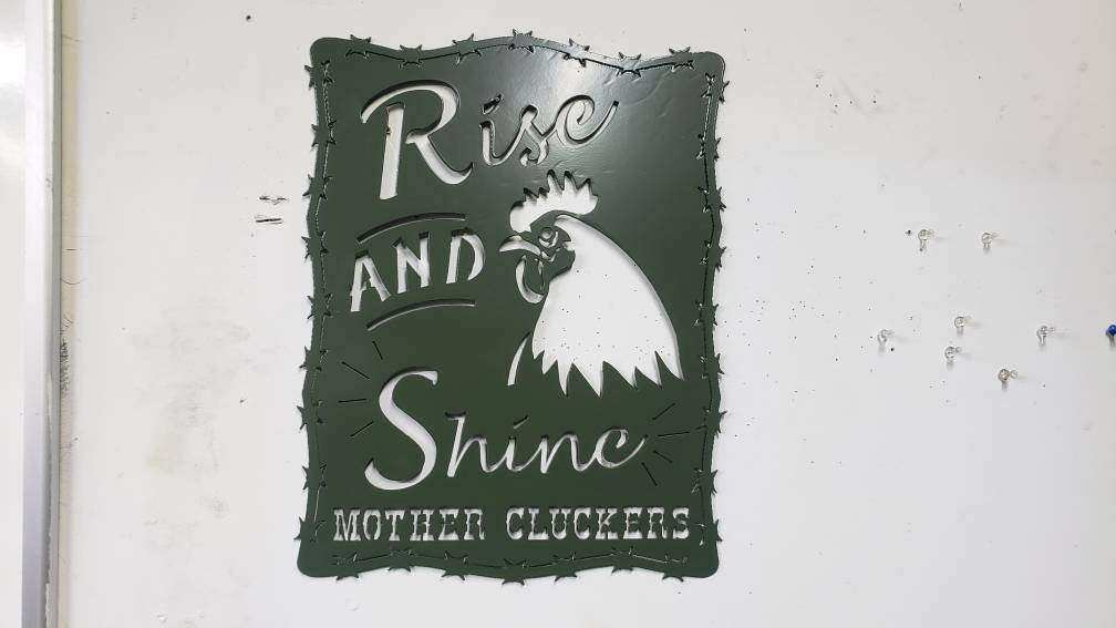 "Rise and Shine Mother Cluckers" Metal Chicken Sign — 18"x14" Plasma-Cut Steel