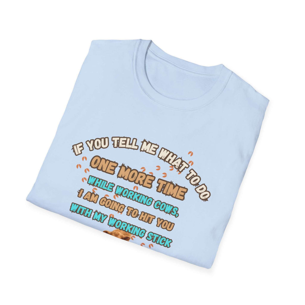 Working Cows Humor T-Shirt, Farm Tees, Funny Farmer Shirt