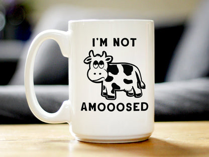 Not Amooosed - Cow Coffee Mug - Funny Cow Gifts and Decor