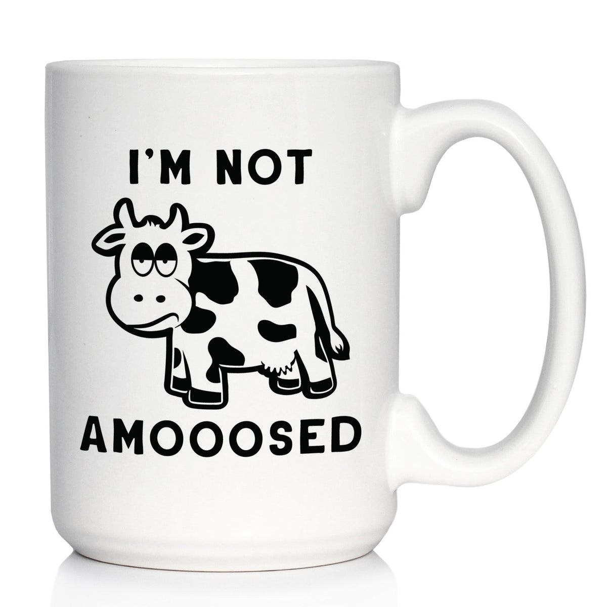 Not Amooosed - Cow Coffee Mug - Funny Cow Gifts and Decor