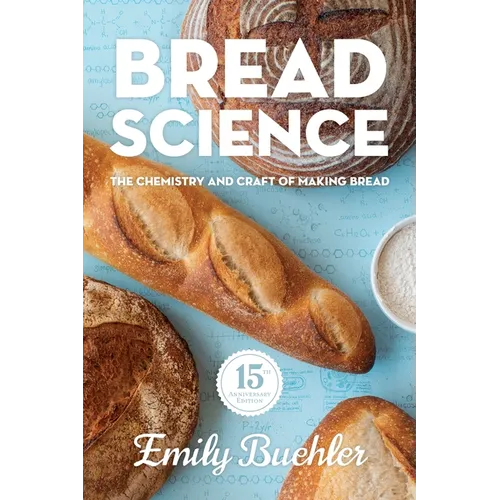 Bread Science by Emily Buehler — The Chemistry and Craft of Making Bread