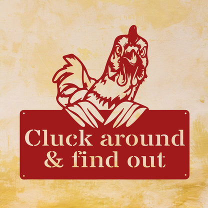 "Cluck Around and Find Out" Metal Chicken Sign — Powder-Coated Steel