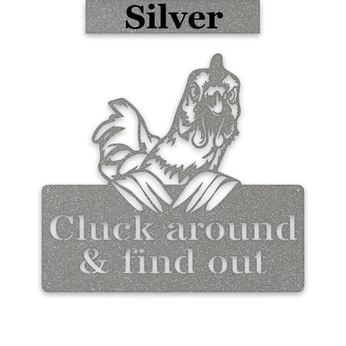 "Cluck Around and Find Out" Metal Chicken Sign — Powder-Coated Steel