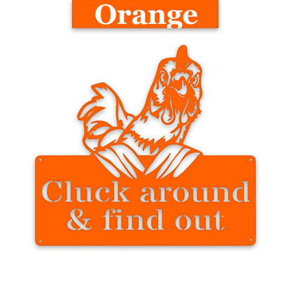 "Cluck Around and Find Out" Metal Chicken Sign — Powder-Coated Steel