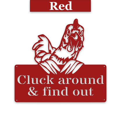 "Cluck Around and Find Out" Metal Chicken Sign — Powder-Coated Steel