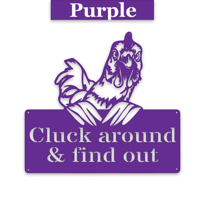 "Cluck Around and Find Out" Metal Chicken Sign — Powder-Coated Steel