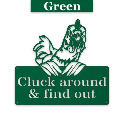 "Cluck Around and Find Out" Metal Chicken Sign — Powder-Coated Steel