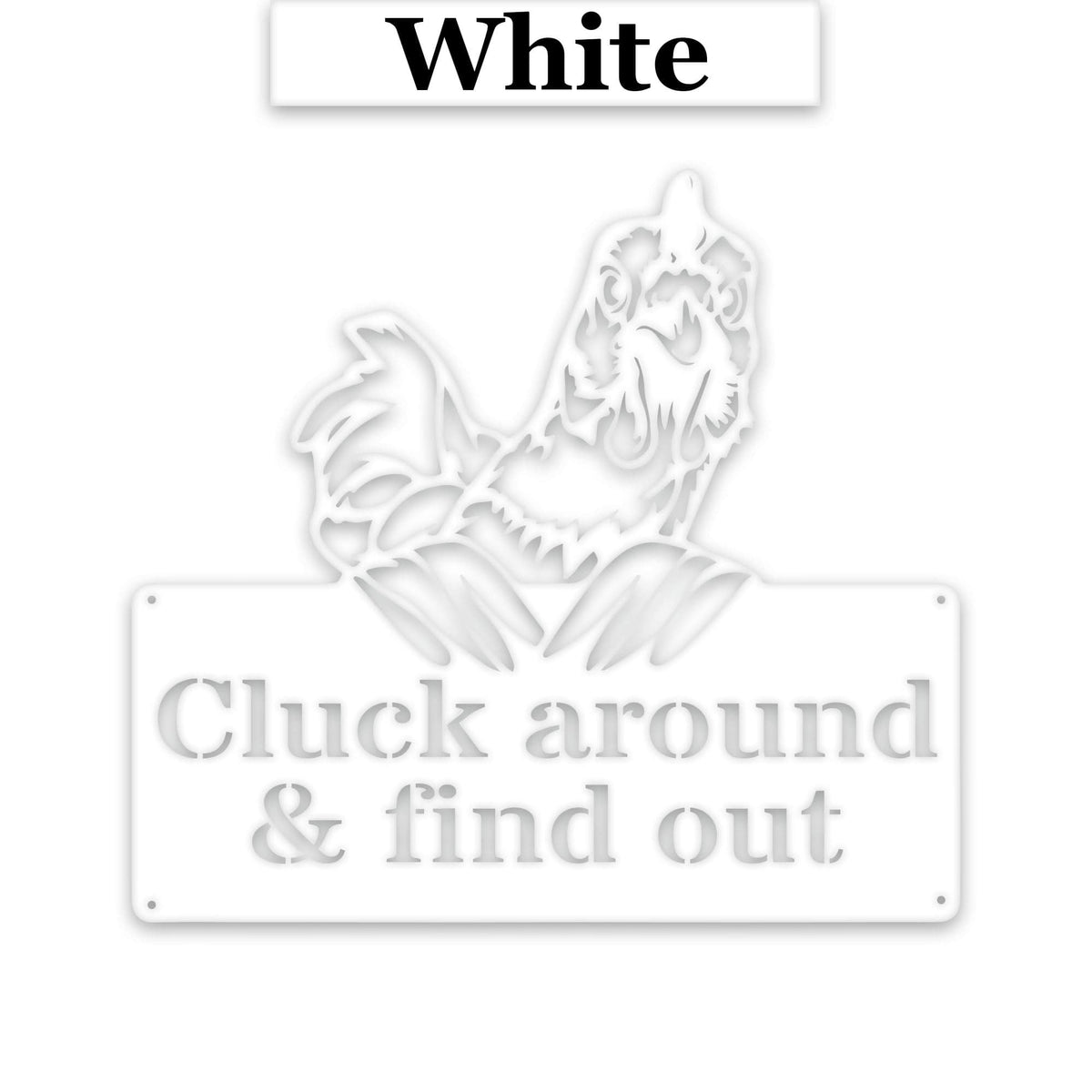 "Cluck Around and Find Out" Metal Chicken Sign — Powder-Coated Steel