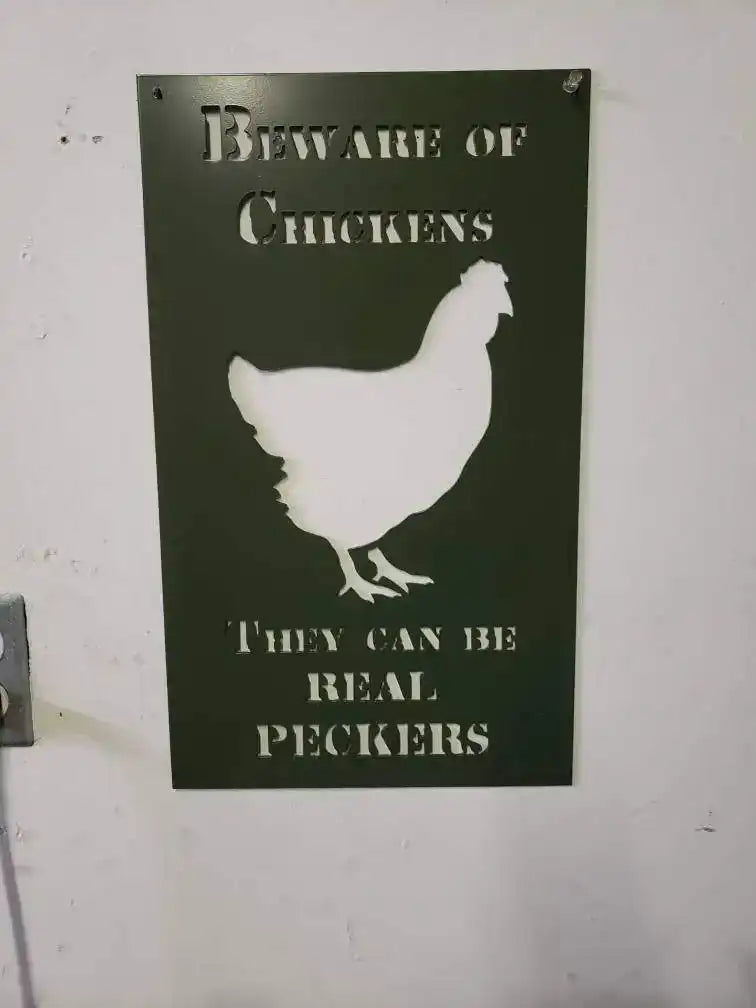 "Beware of Chickens, They Can Be Real Peckers" Metal Coop Sign — 18"x11" Steel
