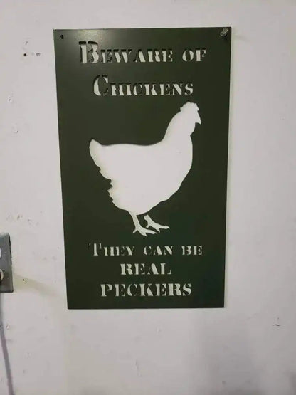 "Beware of Chickens, They Can Be Real Peckers" Metal Coop Sign — 18"x11" Steel