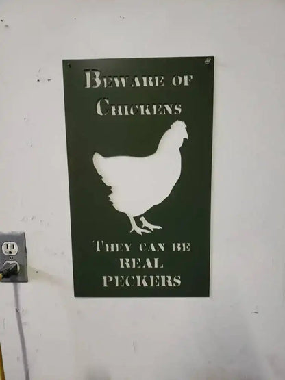 "Beware of Chickens, They Can Be Real Peckers" Metal Coop Sign — 18"x11" Steel