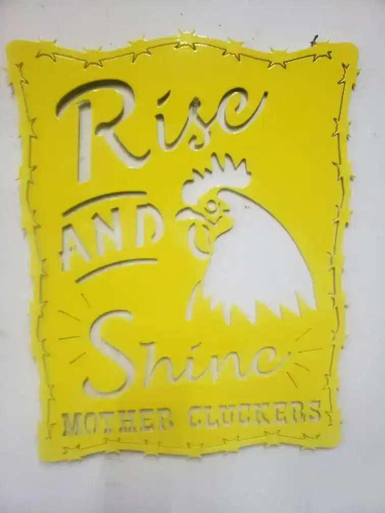 "Rise and Shine Mother Cluckers" Metal Chicken Sign — 18"x14" Plasma-Cut Steel