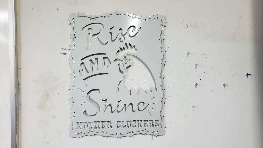 "Rise and Shine Mother Cluckers" Metal Chicken Sign — 18"x14" Plasma-Cut Steel