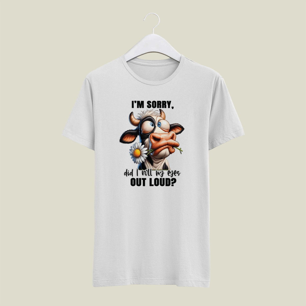 Im Sorry Did I Roll My Eyes Out Loud Cow Mens T Shirt