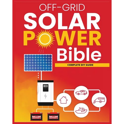 Cover of Off-Grid Solar Power, The Ultimate DIY Guide
